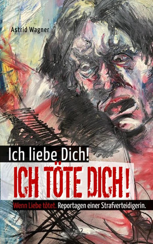 Ich liebe dich! Ich töte dich!