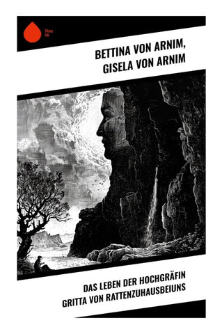 Das Leben der Hochgräfin Gritta von Rattenzuhausbeiuns