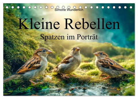 Kleine Rebellen - Spatzen im Porträt (Tischkalender 2027 DIN A5 quer), CALVENDO Monatskalender