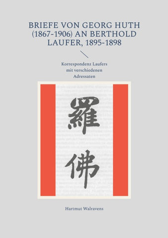 Briefe von Georg Huth (1867-1906) an Berthold Laufer, 1895-1898