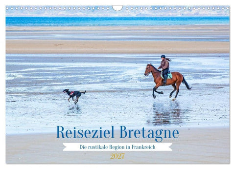 Reiseziel Bretagne (Wandkalender 2027 DIN A3 quer), CALVENDO Monatskalender
