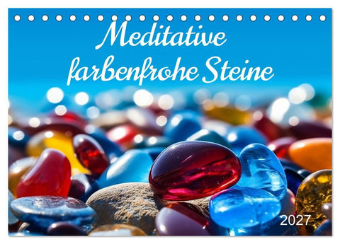 Meditative farbenfrohe Steine (Tischkalender 2027 DIN A5 quer), CALVENDO Monatskalender
