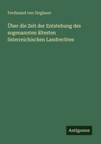 Über die Zeit der Entstehung des sogenannten ältesten österreichischen Landrechtes