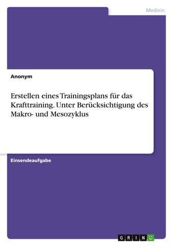 Erstellen eines Trainingsplans für das Krafttraining. Unter Berücksichtigung des Makro- und Mesozyklus