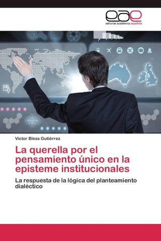 La querella por el pensamiento único en la episteme institucionales
