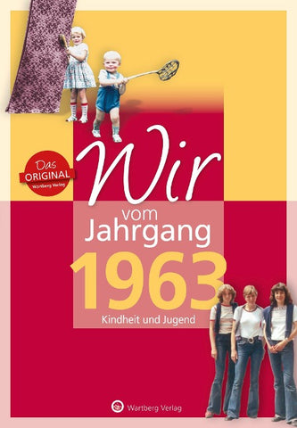 Wir vom Jahrgang 1963 - Kindheit und Jugend