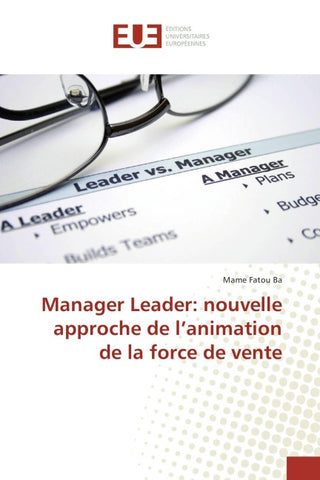 Manager Leader: nouvelle approche de l'animation de la force de vente