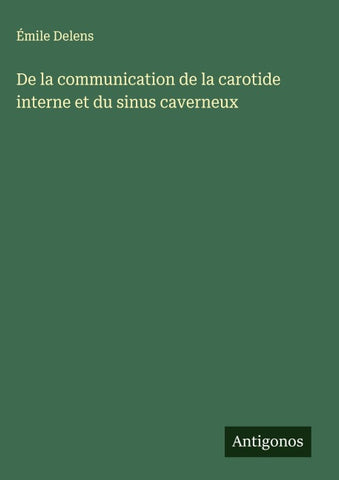 De la communication de la carotide interne et du sinus caverneux