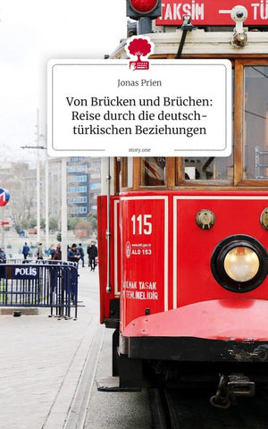 Von Brücken und Brüchen: Reise durch die deutsch-türkischen Beziehungen. by story.one