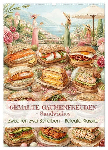 GEMALTE GAUMENFREUDEN - Sandwiches (Wandkalender 2027 DIN A2 hoch), CALVENDO Monatskalender
