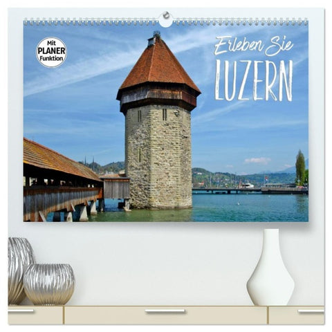 Erleben Sie LUZERN (hochwertiger Premium Wandkalender 2027 DIN A2 quer), Kunstdruck in Hochglanz