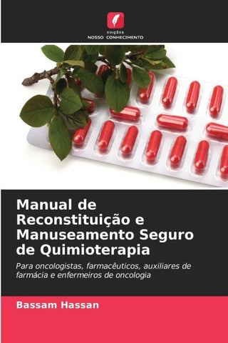 Manual de Reconstituição e Manuseamento Seguro de Quimioterapia