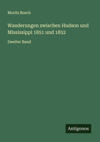 Wanderungen zwischen Hudson und Mississippi 1851 und 1852