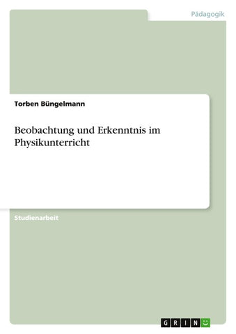 Beobachtung und Erkenntnis im Physikunterricht