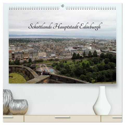 Schottlands Hauptstadt Edinburgh (hochwertiger Premium Wandkalender 2026 DIN A2 quer), Kunstdruck in Hochglanz