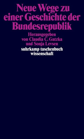 Neue Wege zu einer Geschichte der Bundesrepublik