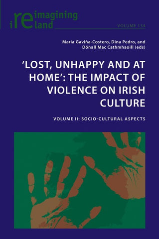 ‘Lost, Unhappy and at Home’: The Impact of Violence on Irish Culture