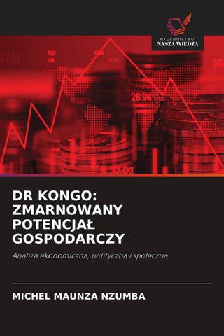 DR KONGO: ZMARNOWANY POTENCJA¿ GOSPODARCZY