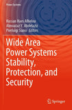Wide Area Power Systems Stability, Protection, and Security