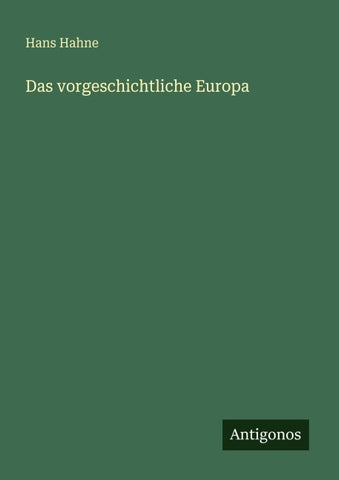 Das vorgeschichtliche Europa