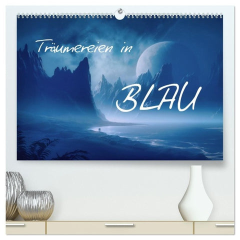 Träumereien in Blau (hochwertiger Premium Wandkalender 2027 DIN A2 quer), Kunstdruck in Hochglanz