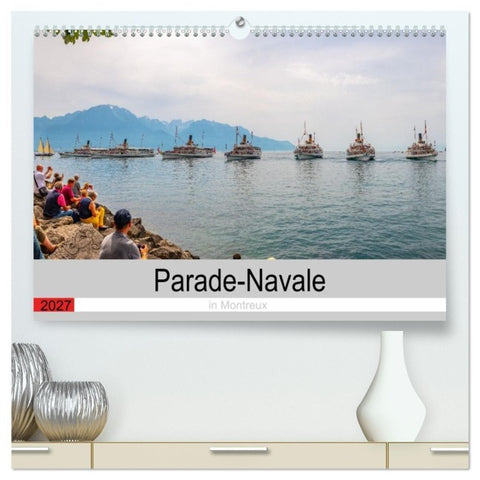 Parade-Navale in Montreux (hochwertiger Premium Wandkalender 2027 DIN A2 quer), Kunstdruck in Hochglanz