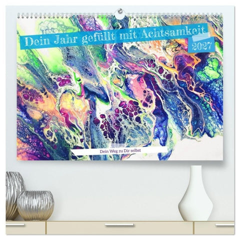 Dein Jahr gefüllt mit Achtsamkeit (hochwertiger Premium Wandkalender 2027 DIN A2 quer), Kunstdruck in Hochglanz