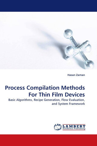 Process Compilation Methods For Thin Film Devices