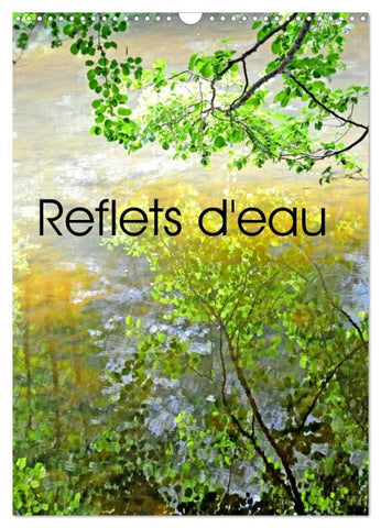 Reflets d'eau (Calendrier mural 2027 DIN A3 horizontal), CALVENDO calendrier mensuel