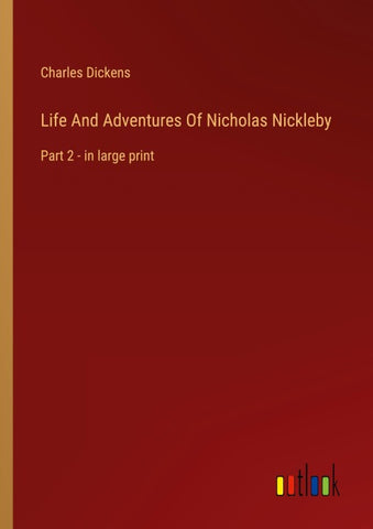 Life And Adventures Of Nicholas Nickleby