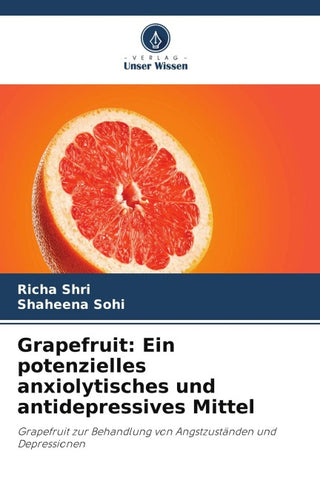 Grapefruit: Ein potenzielles anxiolytisches und antidepressives Mittel