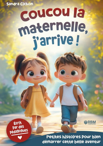 Coucou la maternelle, j'arrive ! Histoires encourageantes pour la rentrée en maternelle