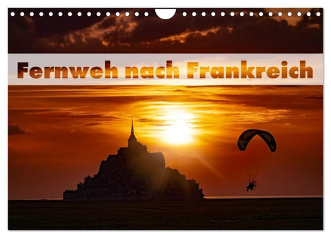 Fernweh nach Frankreich (Wandkalender 2027 DIN A4 quer), CALVENDO Monatskalender