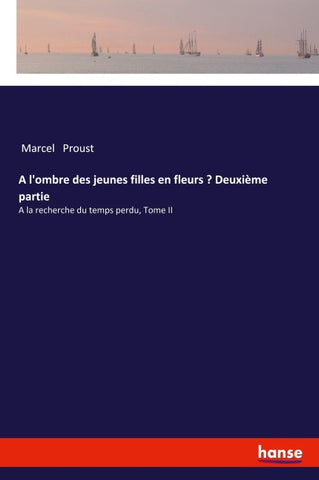 A l'ombre des jeunes filles en fleurs - Deuxième partie