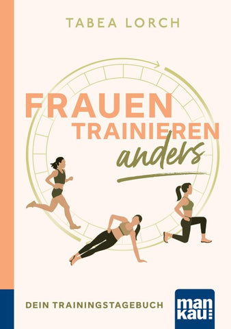 Frauen trainieren anders. Dein Trainingstagebuch