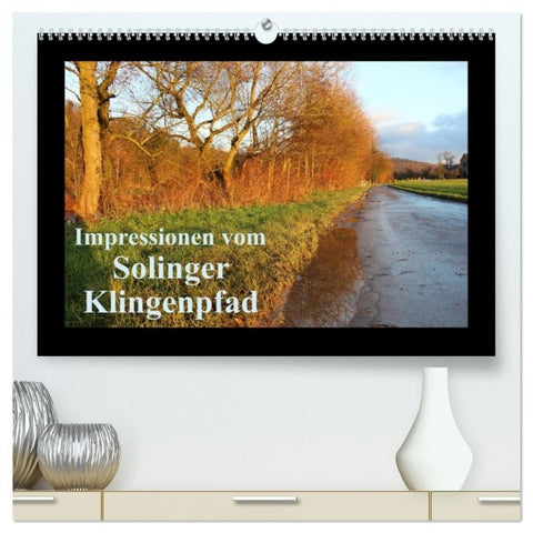 Impressionen vom Solinger Klingenpfad (hochwertiger Premium Wandkalender 2027 DIN A2 quer), Kunstdruck in Hochglanz