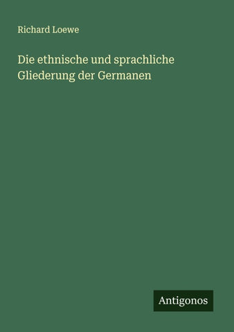 Die ethnische und sprachliche Gliederung der Germanen