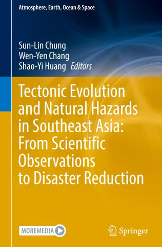 Tectonic Evolution and Natural Hazards in Southeast Asia: From Scientific Observations to Disaster Reduction
