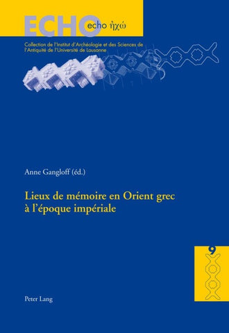 Lieux de mémoire en Orient grec à l’époque impériale
