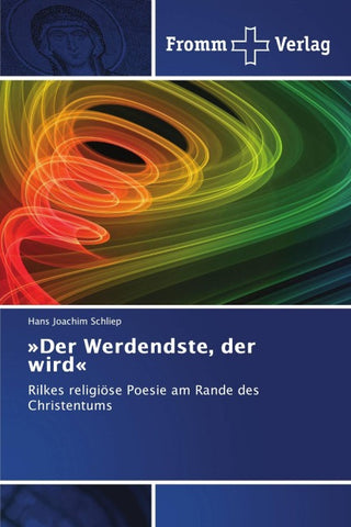 'Der Werdendste, der wird'