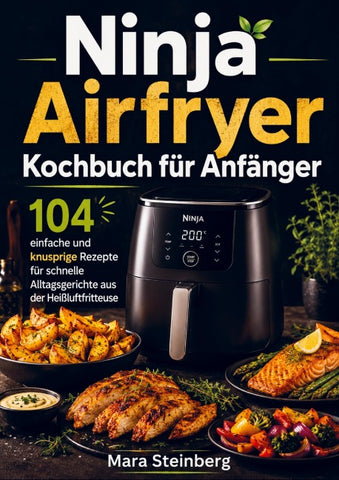 Ninja Airfryer Kochbuch für Anfänger