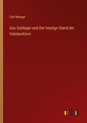 Das Goldagio und Der heutige Stand der Valutareform
