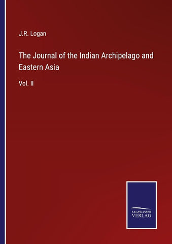 The Journal of the Indian Archipelago and Eastern Asia