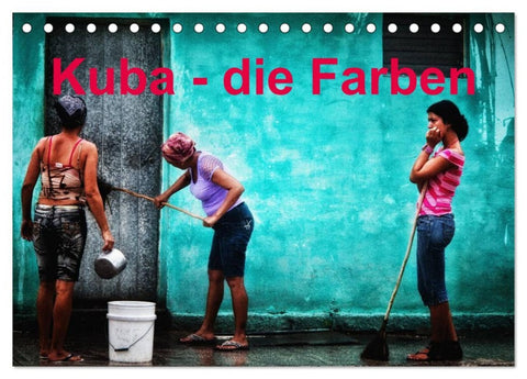 Kuba - die Farben (Tischkalender 2026 DIN A5 quer), CALVENDO Monatskalender