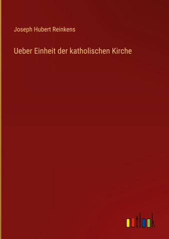 Ueber Einheit der katholischen Kirche