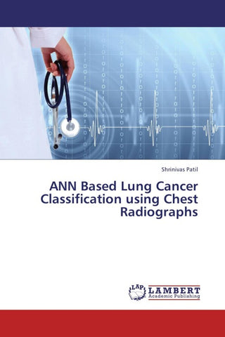 ANN Based Lung Cancer Classification using Chest Radiographs