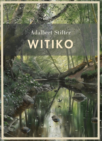 Adalbert Stifter: Witiko. Vollständige Neuausgabe