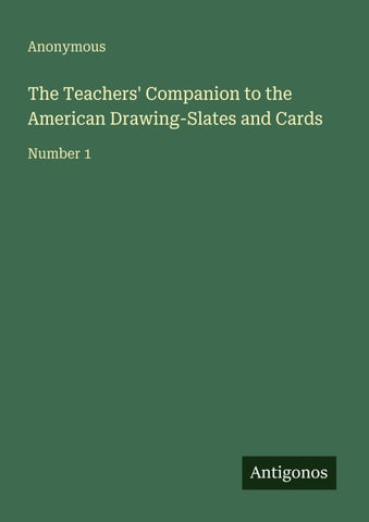 The Teachers' Companion to the American Drawing-Slates and Cards
