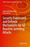 Security Framework and Defense Mechanisms for IoT Reactive Jamming Attacks