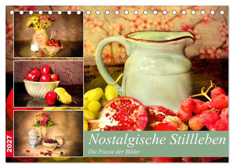 Nostalgische Stillleben. Die Poesie der Bilder (Tischkalender 2027 DIN A5 quer), CALVENDO Monatskalender